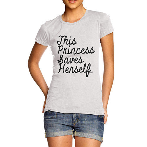 This Princess Saves Herself Women's T-Shirt 