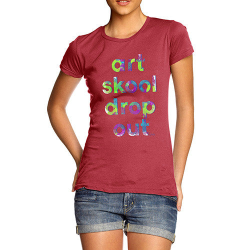 Art Skool Drop Out Women's T-Shirt 