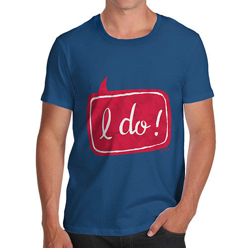 I Do! Wedding Men's T-Shirt