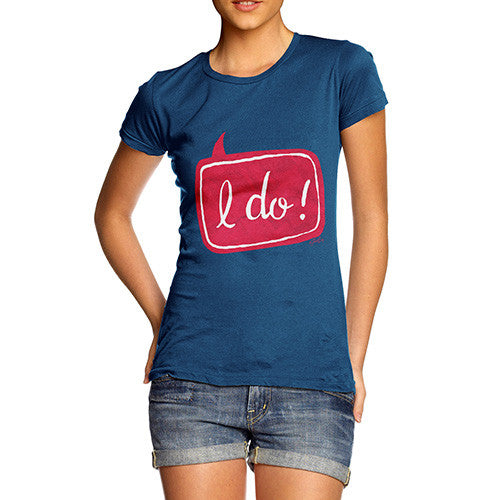 I Do! Wedding Women's T-Shirt 