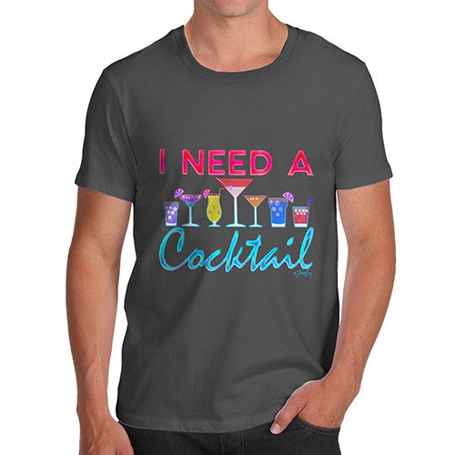 I Need A Cocktail Men's T-Shirt