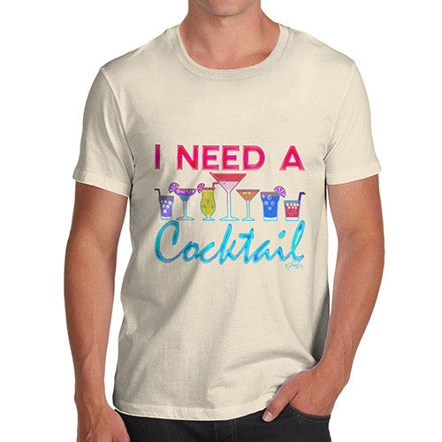 I Need A Cocktail Men's T-Shirt