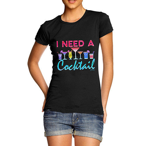 I Need A Cocktail Women's T-Shirt 