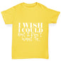 I Wish I Could But I Don’t Want To Girl's T-Shirt 