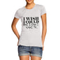 I Wish I Could But I Donâ€™t Want To Women's T-Shirt 