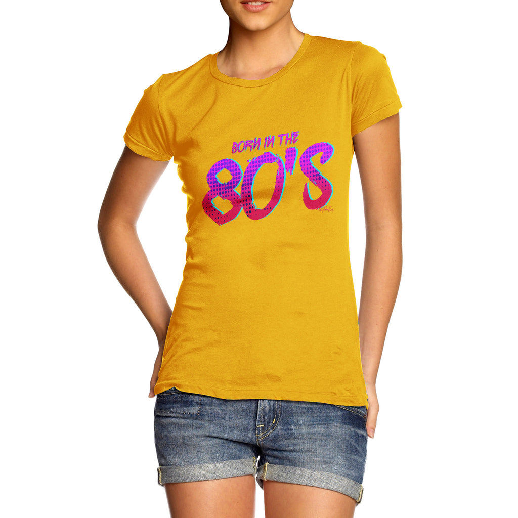 Born In The 80s Women's  T-Shirt 