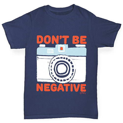 Don't Be Negative Boy's T-Shirt