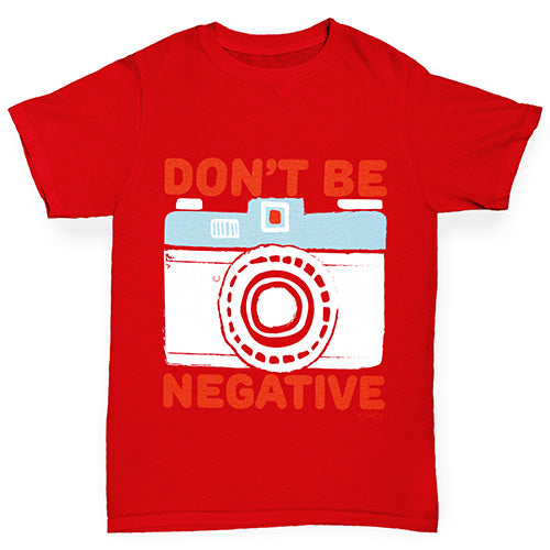 Don't Be Negative Girl's T-Shirt 