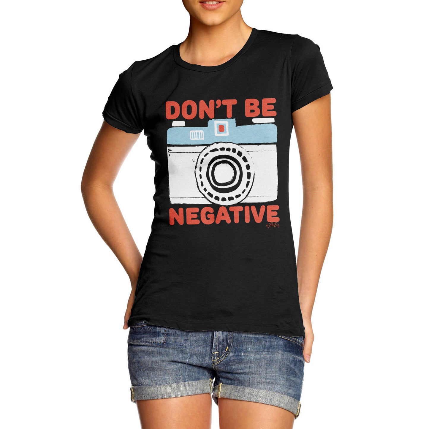 Don't Be Negative Women's  T-Shirt 