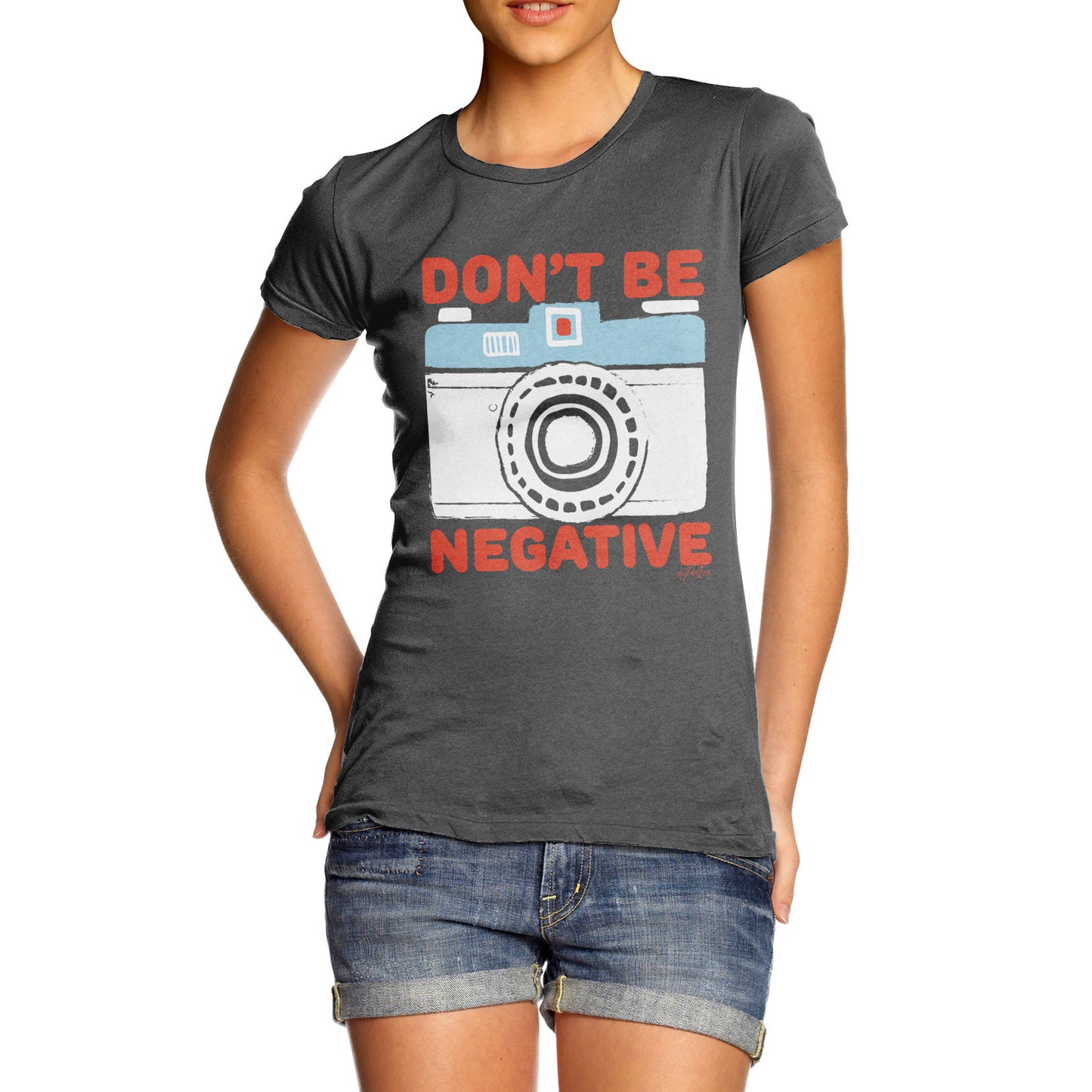 Don't Be Negative Women's  T-Shirt 