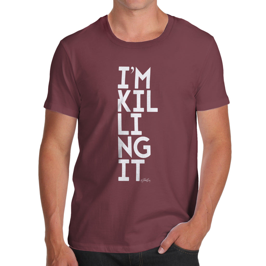 I'm Killing It Men's  T-Shirt