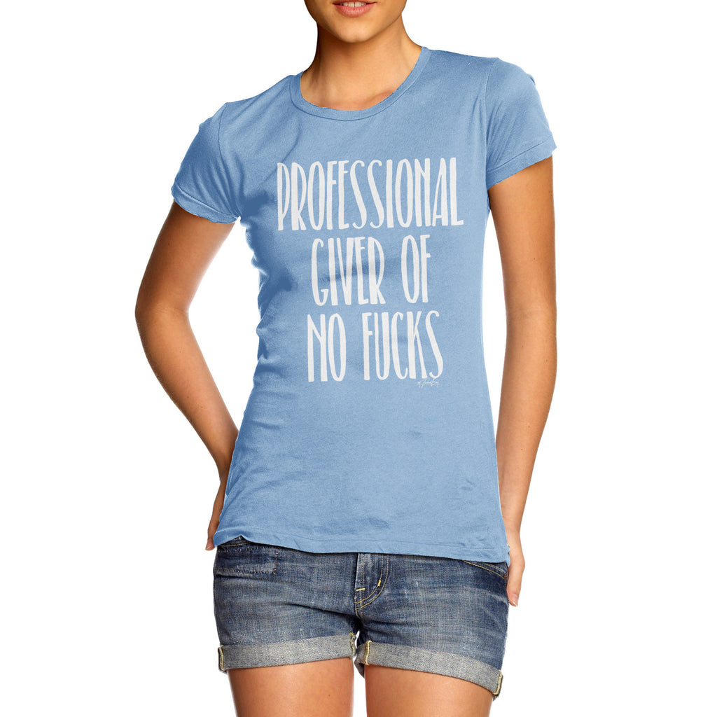 Professional Giver Of No F-cks Women's  T-Shirt 