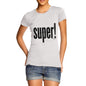 Super! Women's  T-Shirt 