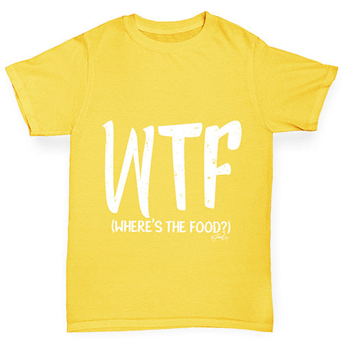 WTF Where's The Food Boy's T-Shirt