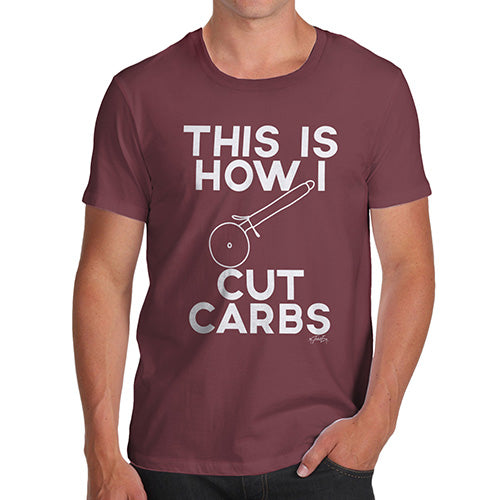 Funny T Shirts For Dad This Is How I Cut Carbs Men's T-Shirt X-Large Burgundy