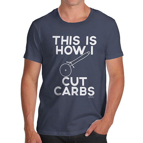 Mens Humor Novelty Graphic Sarcasm Funny T Shirt This Is How I Cut Carbs Men's T-Shirt Large Navy