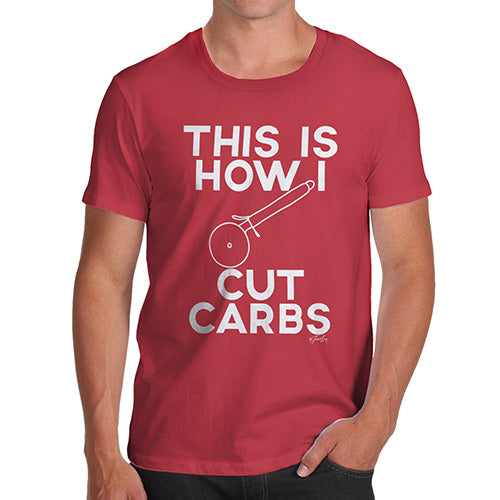 Funny T Shirts For Men This Is How I Cut Carbs Men's T-Shirt Medium Red