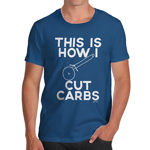 Mens Funny Sarcasm T Shirt This Is How I Cut Carbs Men's T-Shirt Medium Royal Blue