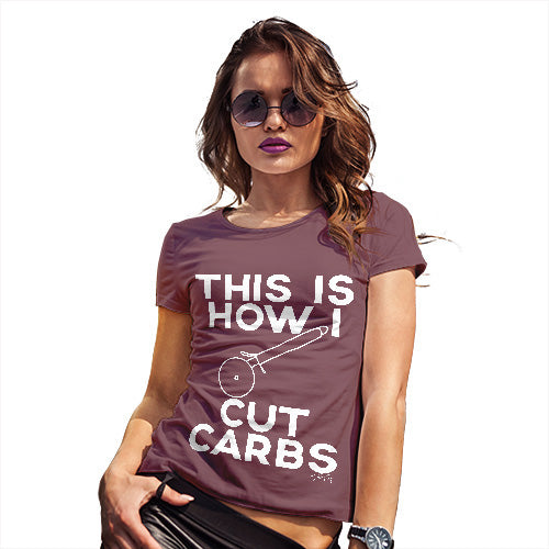 Novelty Gifts For Women This Is How I Cut Carbs Women's T-Shirt Large Burgundy