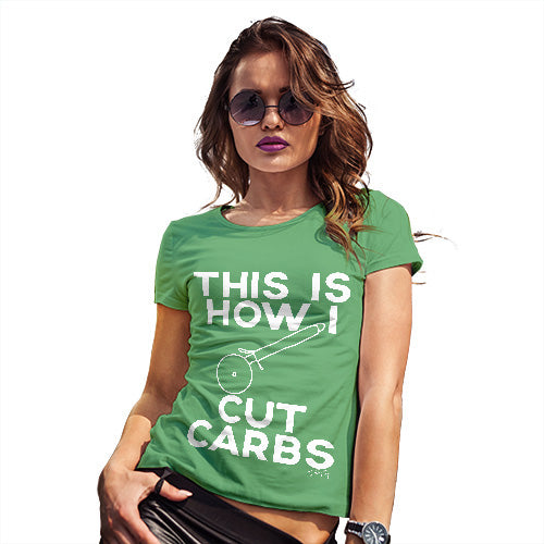 Funny Shirts For Women This Is How I Cut Carbs Women's T-Shirt Small Green