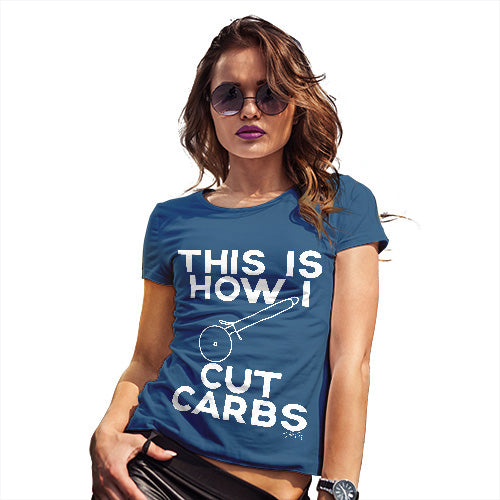 Womens T-Shirt Funny Geek Nerd Hilarious Joke This Is How I Cut Carbs Women's T-Shirt Medium Royal Blue