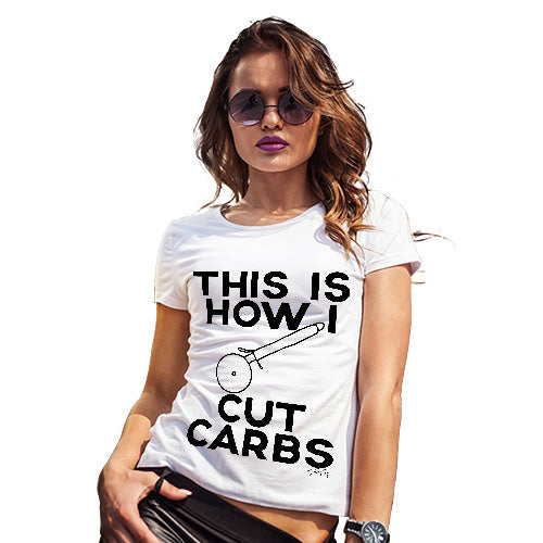 Funny T-Shirts For Women This Is How I Cut Carbs Women's T-Shirt Medium White