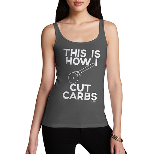 Funny Gifts For Women This Is How I Cut Carbs Women's Tank Top Large Dark Grey