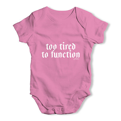 Too Tired To Function Baby Unisex Baby Grow Bodysuit