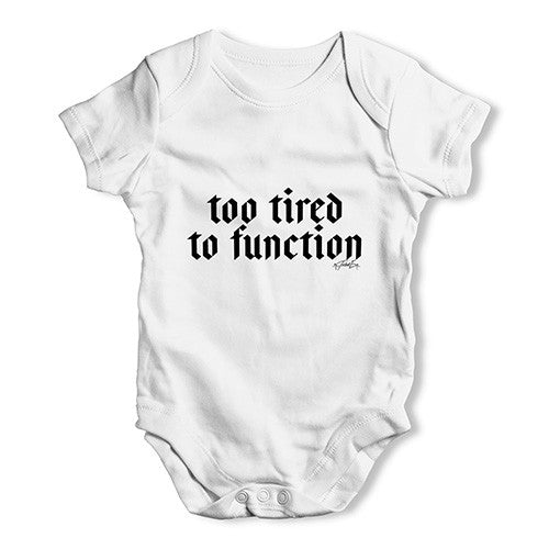 Too Tired To Function Baby Unisex Baby Grow Bodysuit