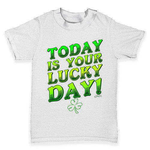 Today Is Your Lucky Day Baby Toddler T-Shirt