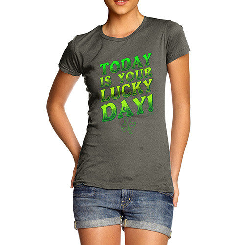 Women's Today Is Your Lucky Day T-Shirt