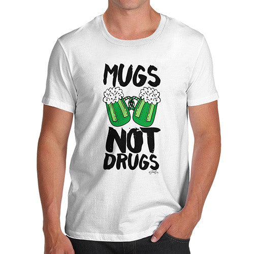 Men's Mugs Not Drugs St Patrick's Day T-Shirt