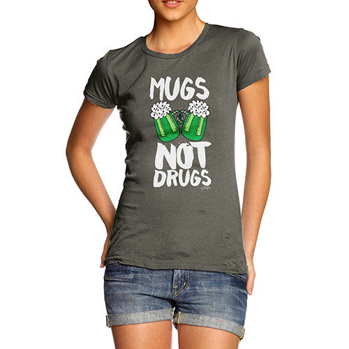 Women's Mugs Not Drugs St Patrick's Day T-Shirt