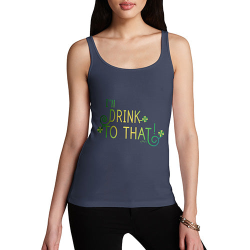 I'll Drink To That Green Shamrock Women's Tank Top