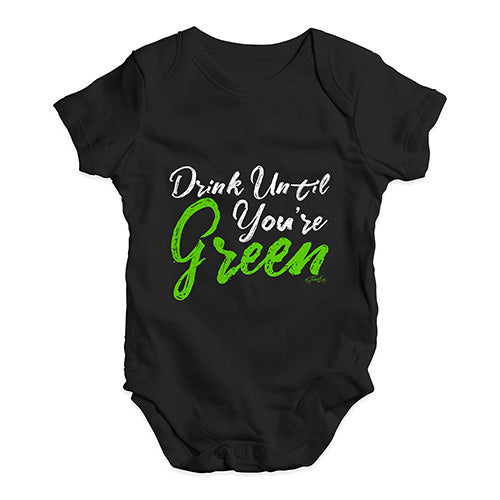 Funny Baby Clothes Drink Until You're Green Baby Unisex Baby Grow Bodysuit 6-12 Months Black