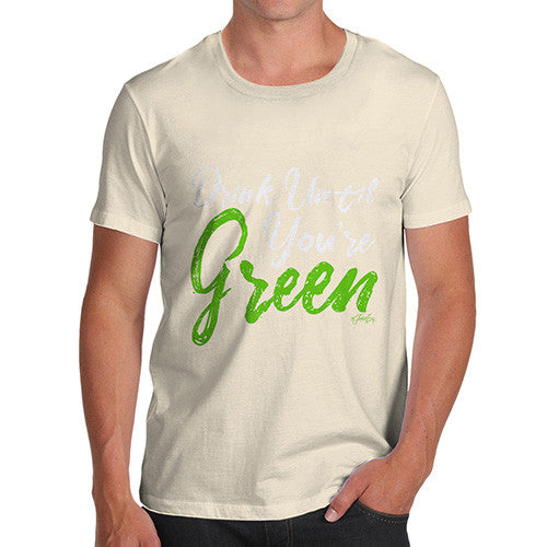 Drink Until You're Green Men's T-Shirt