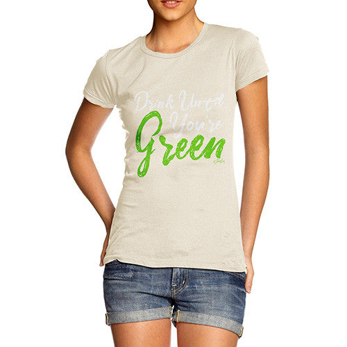 Drink Until You're Green Women's T-Shirt 