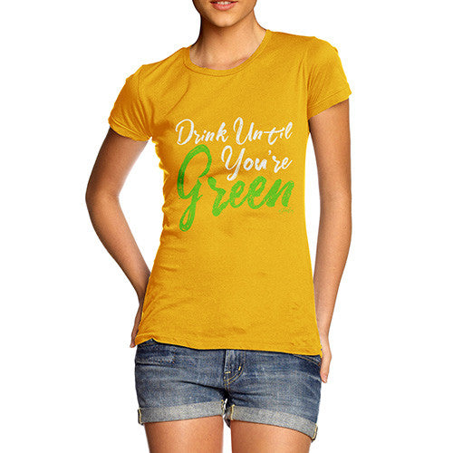 Drink Until You're Green Women's T-Shirt 