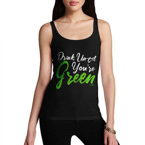 Drink Until You're Green Women's Tank Top