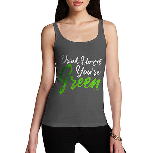 Drink Until You're Green Women's Tank Top