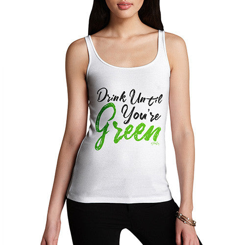 Drink Until You're Green Women's Tank Top