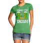 Today I'm Irish Women's T-Shirt 