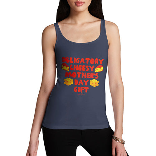 Obligatory Cheesy Mother's Day Gift Women's Tank Top