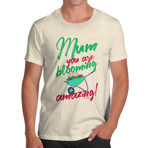 Mum You Are Blooming Amazing Men's T-Shirt