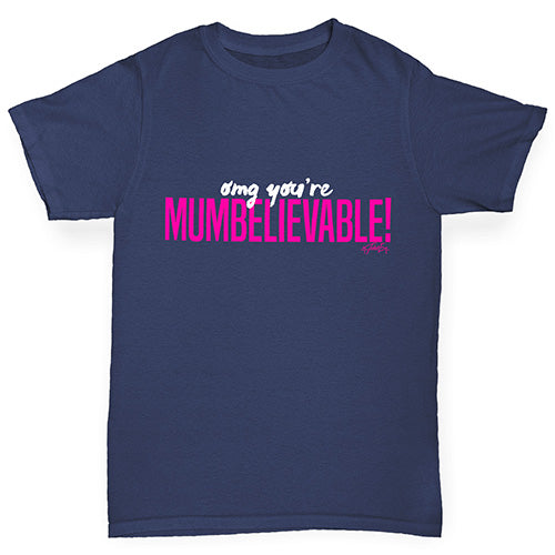 OMG You're Mumbelievable Girl's T-Shirt 