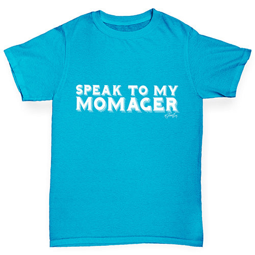 Speak To My Momager Boy's T-Shirt