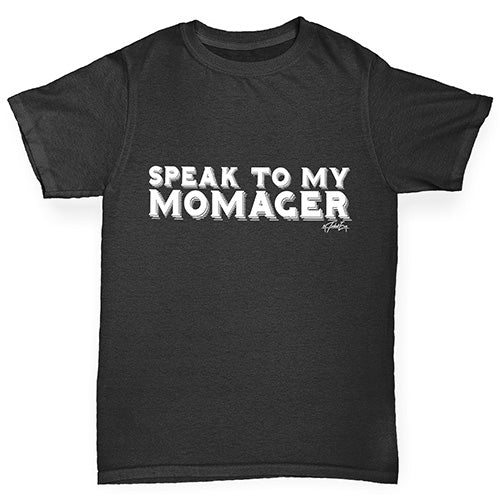 Speak To My Momager Boy's T-Shirt