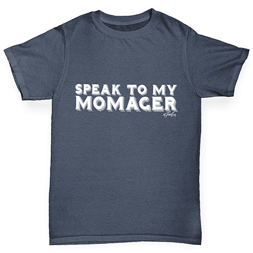 Speak To My Momager Boy's T-Shirt