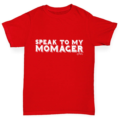 Speak To My Momager Girl's T-Shirt 