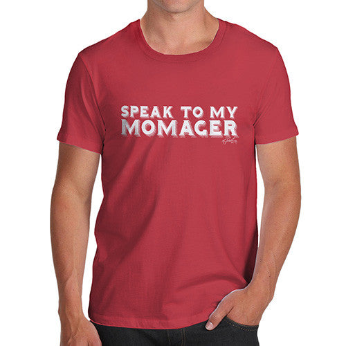 Speak To My Momager Men's T-Shirt